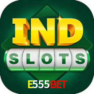 E555Bet